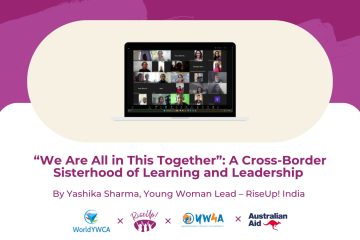 A blog post graphic titled “‘We Are All in This Together’: A Cross-Border Sisterhood of Learning and Leadership.” The image shows a laptop with a video conference in progress and logos for World YWCA, RiseUp!, YW4A and Australian Aid.